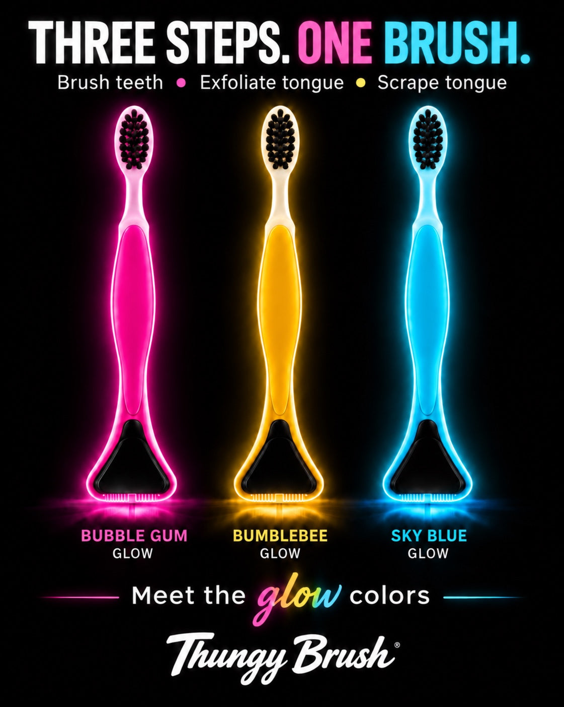 Three steps, one brush: brush teeth, exfoliate tongue, scrape tongue — Bubble Gum, Bumblebee and Sky Blue Glow